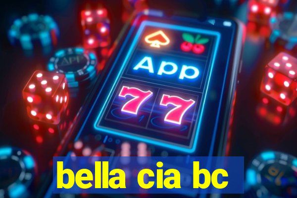 bella cia bc